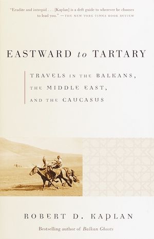 Eastward to Tartary: Travels in the Balkans, the Middle East, and the Caucasus image number 0