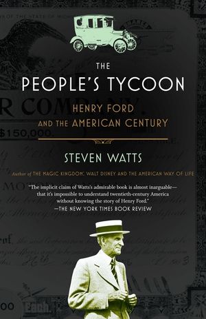 The People's Tycoon: Henry Ford and the American Century image number 0