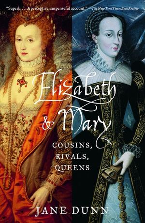 Elizabeth and Mary: Cousins, Rivals, Queens image number 0