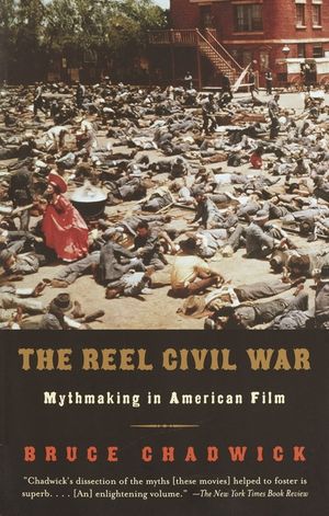 The Reel Civil War: Mythmaking in American Film image number 0