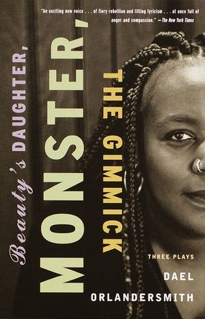 Beauty's Daughter, Monster, the Gimmick: Three Plays image number 0