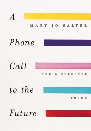 A Phone Call to the Future: New and Selected Poems image number 0