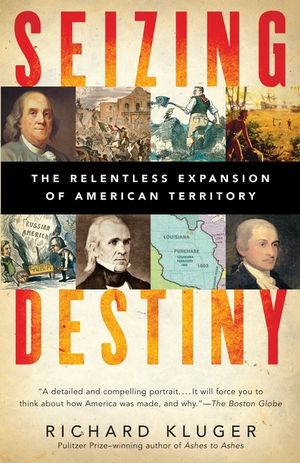 Seizing Destiny: How America Grew from Sea to Shining Sea image number 0