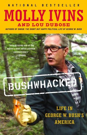 Bushwhacked: Life in George W. Bush's America image number 0