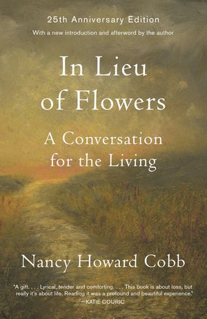 In Lieu of Flowers: A Conversation for the Living image number 0