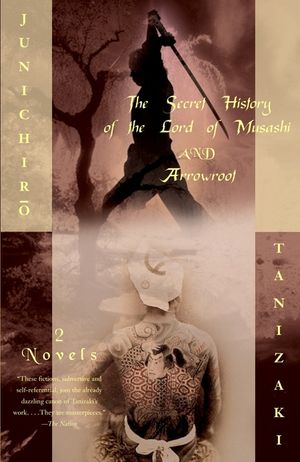 The Secret History of the Lord of Musashi and Arrowroot: Two Novels image number 0
