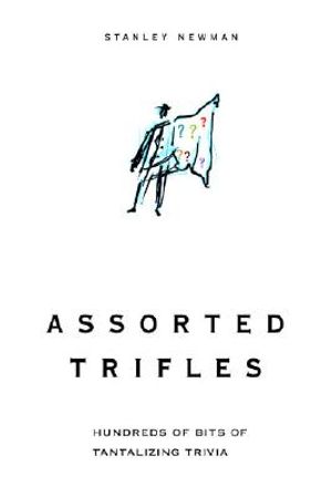 Assorted Trifles: Thousands of Tantalizing Trivia Tidbits image number 0