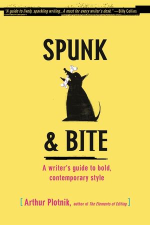 Spunk & Bite: A Writer's Guide to Bold, Contemporary Style image number 0