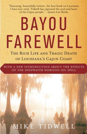 Bayou Farewell: The Rich Life and Tragic Death of Louisiana's Cajun Coast image number 0