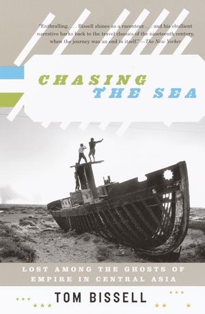 Chasing the Sea: Lost Among the Ghosts of Empire in Central Asia image number 0
