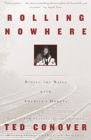 Rolling Nowhere: Riding the Rails with America's Hoboes image number 0