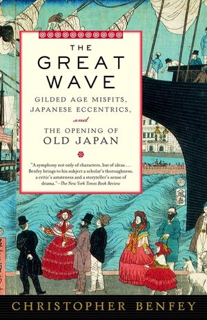 The Great Wave: Gilded Age Misfits, Japanese Eccentrics, and the Opening of Old Japan image number 0