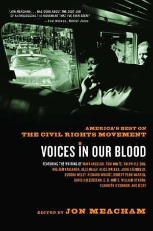 Voices in Our Blood: America's Best on the Civil Rights Movement image number 0