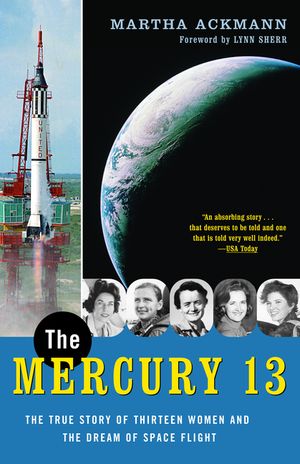 The Mercury 13: The True Story of Thirteen Women and the Dream of Space Flight image number 0