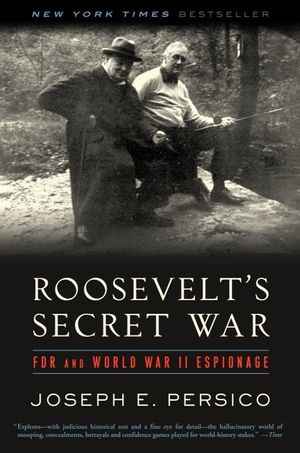 Roosevelt's Secret War: FDR and World War II Espionage image number 0