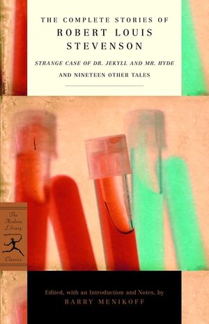The Complete Stories of Robert Louis Stevenson: Strange Case of Dr. Jekyll and Mr. Hyde and Nineteen Other Tales image number 0