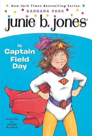 Junie B. Jones #16: Junie B. Jones Is Captain Field Day image number 0