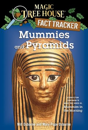 Mummies and Pyramids: A Nonfiction Companion to Magic Tree House #3: Mummies in the Morning image number 0