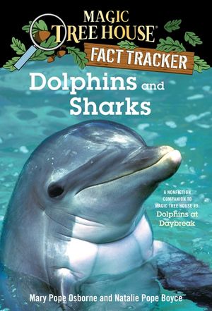 Dolphins and Sharks: A Nonfiction Companion to Magic Tree House #9: Dolphins at Daybreak image number 0