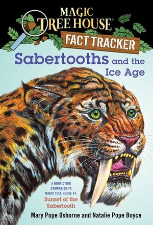 Sabertooths and the Ice Age: A Nonfiction Companion to Magic Tree House #7: Sunset of the Sabertooth image number 0