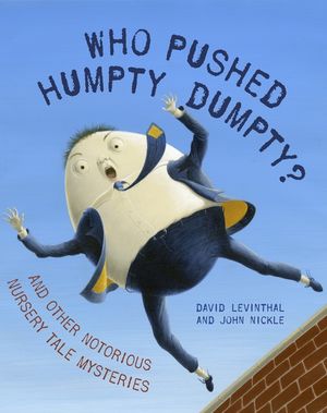 Who Pushed Humpty Dumpty?: And Other Notorious Nursery Tale Mysteries image number 0