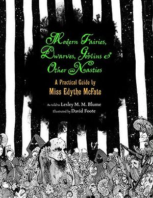 Modern Fairies, Dwarves, Goblins, and Other Nasties: A Practical Guide by Miss Edythe McFate image number 0