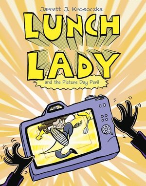 Lunch Lady and the Picture Day Peril image number 0