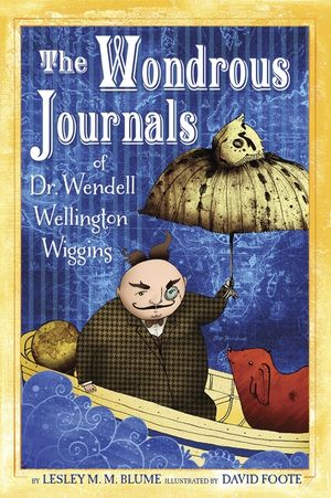 The Wondrous Journals of Dr. Wendell Wellington Wiggins image number 0