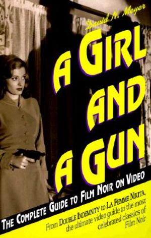 A Girl and a Gun: The Complete Guide to Film Noir on Video image number 0