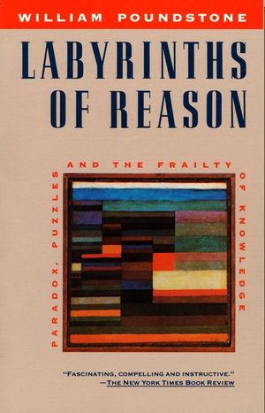 Labyrinths of Reason: Paradox, Puzzles, and the Frailty of Knowledge image number 0