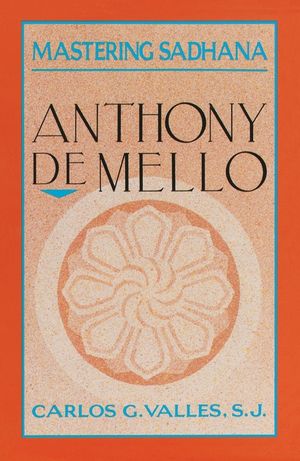 Mastering Sadhana: On Retreat with Anthony de Mello image number 0