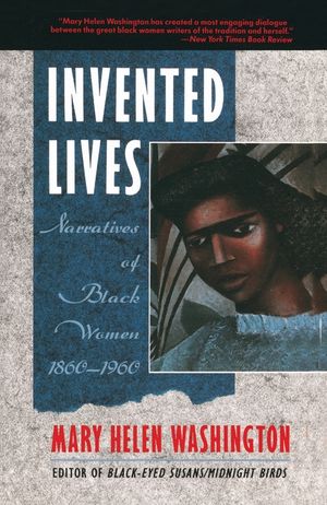 Invented Lives: Narratives of Black Women 1860-1960 image number 0