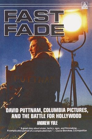 Fast Fade: David Puttnam, Columbia Pictures, and the Battle for Hollywood image number 0