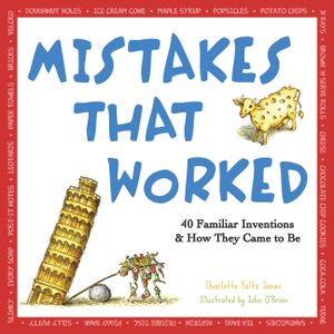 Mistakes That Worked: 40 Familiar Inventions & How They Came to Be image number 0