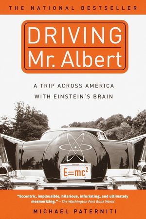Driving Mr. Albert: A Trip Across America with Einstein's Brain image number 0