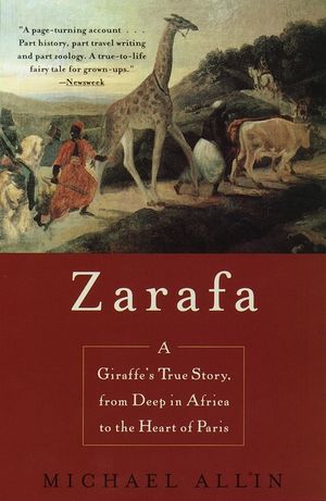 Zarafa: A Giraffe's True Story, from Deep in Africa to the Heart of Paris image number 0