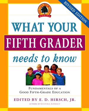 What Your Fifth Grader Needs to Know: Fundamentals of a Good Fifth-Grade Education image number 0