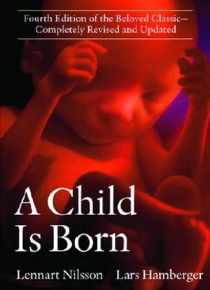 A Child Is Born: Fourth Edition of the Beloved Classic--Completely Revised and Updated image number 0