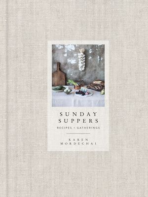 Sunday Suppers: Recipes + Gatherings: A Cookbook image number 0