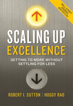 Scaling Up Excellence: Getting to More Without Settling for Less image number 0