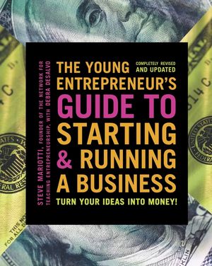 The Young Entrepreneur's Guide to Starting and Running a Business: Turn Your Ideas Into Money! image number 0