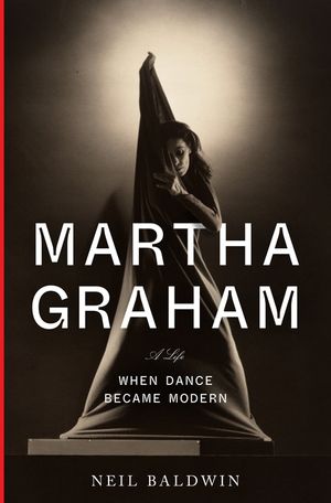Martha Graham: When Dance Became Modern: A Life image number 0
