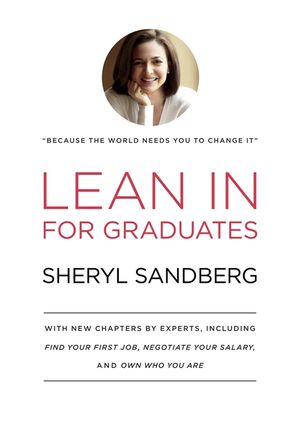 Lean in for Graduates: With New Chapters by Experts, Including Find Your First Job, Negotiate Your Salary, and Own Who You Are image number 0