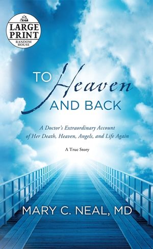To Heaven and Back: A Doctor's Extraordinary Account of Her Death, Heaven, Angels, and Life Again image number 0