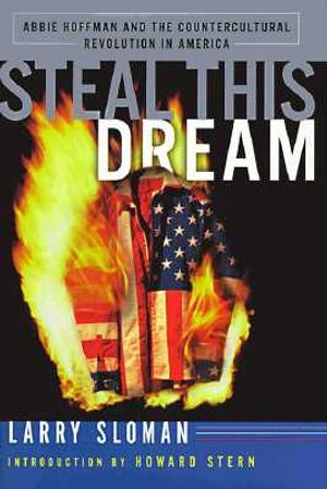 Steal This Dream: Abbie Hoffman & the Countercultural Revolustion in America image number 0