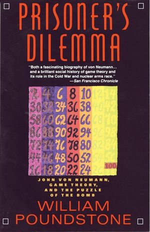 Prisoner's Dilemma: John Von Neumann, Game Theory, and the Puzzle of the Bomb image number 0
