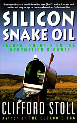 Silicon Snake Oil: Second Thoughts on the Information Highway image number 0
