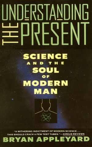 Understanding the Present: Science and the Soul of Modern Man image number 0