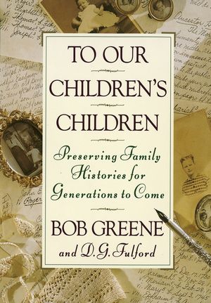 To Our Children's Children: Preserving Family Histories for Generations to Come image number 0