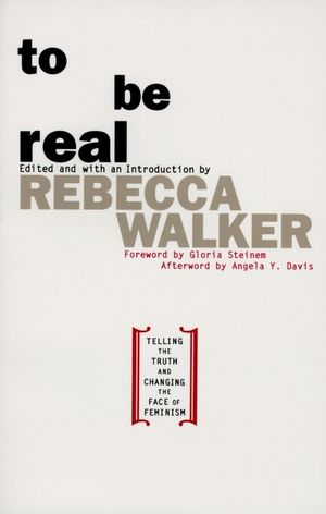 To Be Real: Telling the Truth and Changing the Face of Feminism image number 0